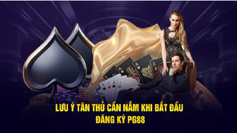 Những điều cần lưu ý khi đăng ký tài khoản PG88
