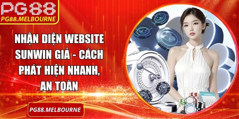 Nhận diện website Sunwin giả